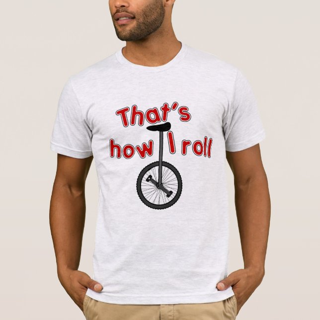 Camiseta Así es como rollo - Unicycle (Anverso)
