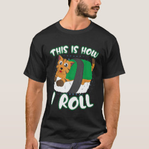Camiseta Así Es Como Rueda Cat Y Nori Delicioso Sushi
