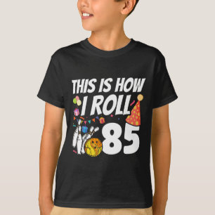 Camiseta Así es como ruedo 85 Bolos Cumpleaños 85