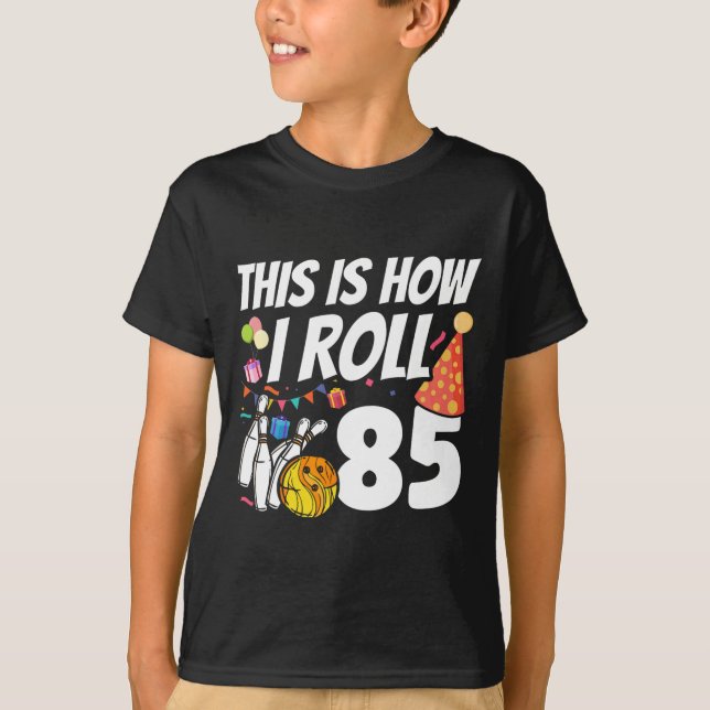 Camiseta Así es como ruedo 85 Bolos Cumpleaños 85 (Anverso)