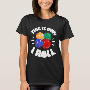 Camiseta Así es como ruedo Bola de Bolos Jugador de Boliche