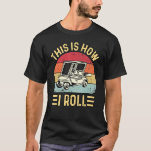 Camiseta Así es como ruedo Carritos de golf divertidos Golf