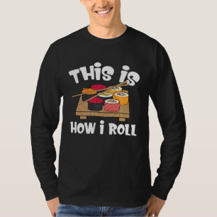 Camiseta Así es como ruedo Comida japonesa de sushi hombres