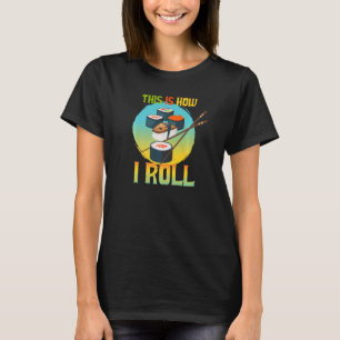 Camiseta Así es como ruedo Comida japonesa linda Me encanta