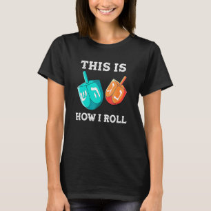 Camiseta Así es como ruedo Dreidel Chanukah Judío Hanukkah