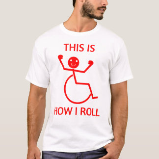Camiseta Así es como ruedo Persona divertida en silla de ru
