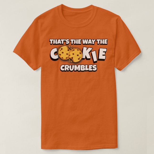 Camiseta Así es como se desmorona la cookie (Diseño del anverso)