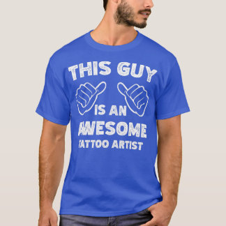 Camiseta Así es como se ve un artista de Tattoo increíble