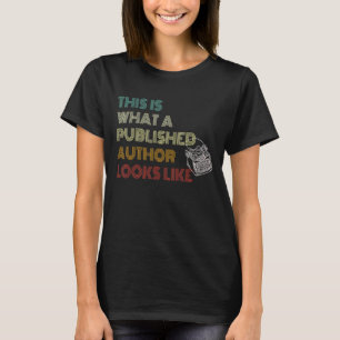 Camiseta Así Es Como Se Ve Un Autor Publicado 1