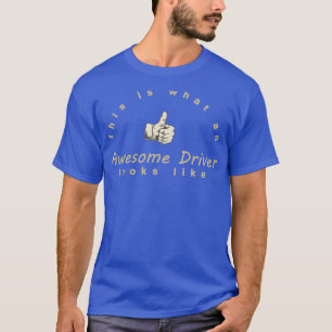 Camiseta Así es como se ve un conductor increíble 39