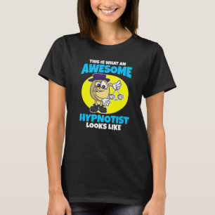 Camiseta Así es como se ve un fantástico hipnotista