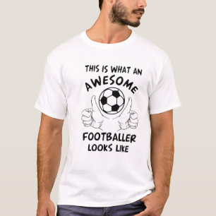 Camiseta Así es como se ve un futbolista increíble