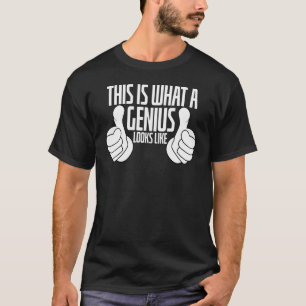 Camiseta Así es como se ve un genio soy un genio