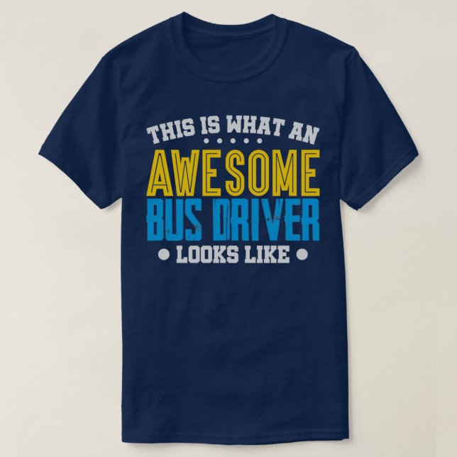 Camiseta Así es como se ve un gran conductor de autobús (Diseño del anverso)