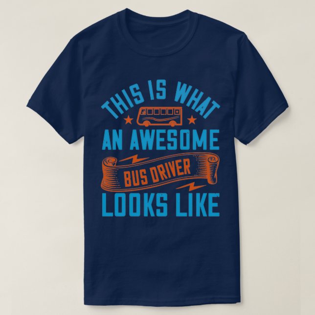 Camiseta Así es como se ve un increíble conductor de autobú (Diseño del anverso)