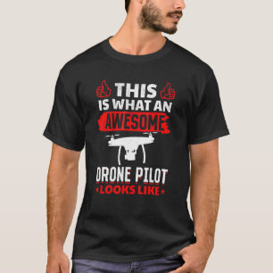 Camiseta Así Es Como Se Ve Un Increíble Piloto De Drones