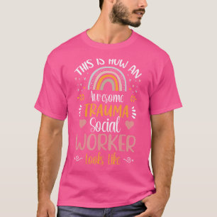 Camiseta Así es como se ve un terrible trauma para los trab