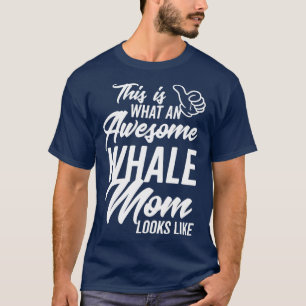 Camiseta Así es como se ve una maravillosa madre ballena
