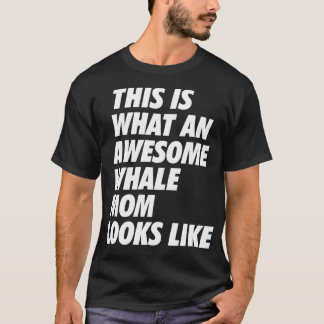 Camiseta Así es como se ve una maravillosa madre ballena 1