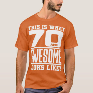 Camiseta Así es como se ven 70 y asombrosos