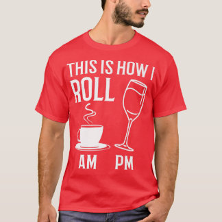 Camiseta Así es como tomo café gracioso AM Wine PM Alcohol