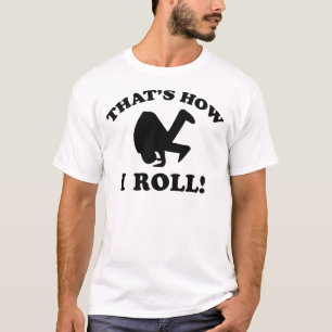 Camiseta ¡Así es como yo hago rodar!