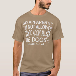 Camiseta Así que aparentemente no me permiten adoptar a tod