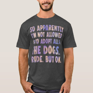 Camiseta Así que aparentemente no me permiten adoptar a tod