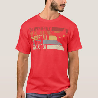 Camiseta Así que, Aparentemente, No Se Me Permite Adoptar T
