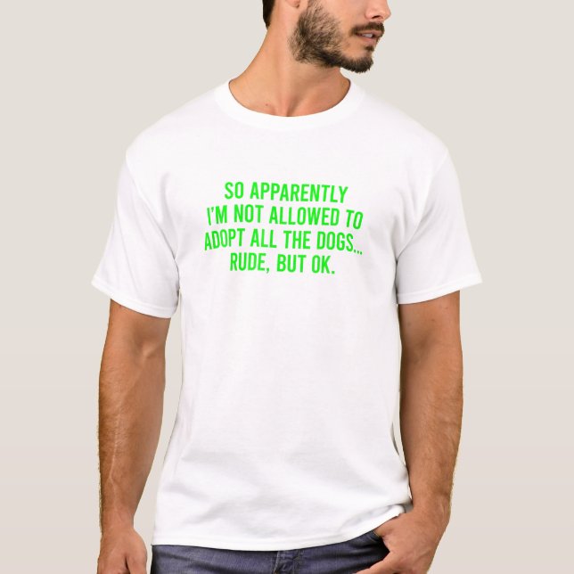 Camiseta Así que, Aparentemente, No Se Me Permite Adoptar T (Anverso)