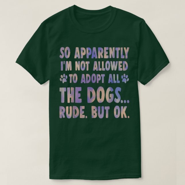 Camiseta Así Que Aparentemente No Se Me Permite Adoptar Tod (Diseño del anverso)