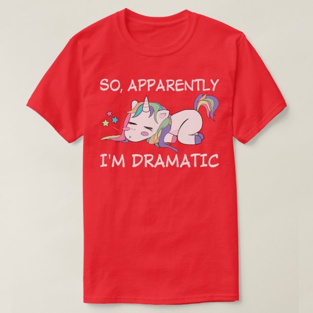 Camiseta Así Que Aparentemente Soy Un Dramático Unicornio F (Diseño del anverso)