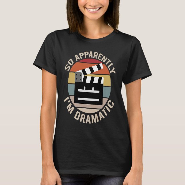 Camiseta Así que aparentemente soy un teatro de actriz dram (Anverso)