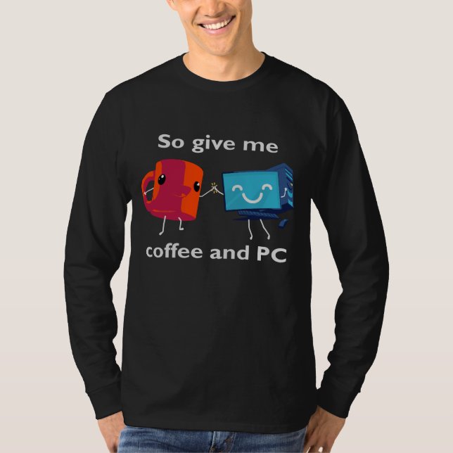 Camiseta Así que dame café y PC (Anverso)