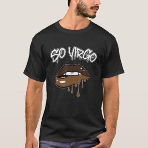 Camiseta Así que el Rótulo Virgo Zodiac Melanin miente a la