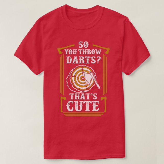 Camiseta Así que lanzas dardos... eh....................... (Diseño del anverso)