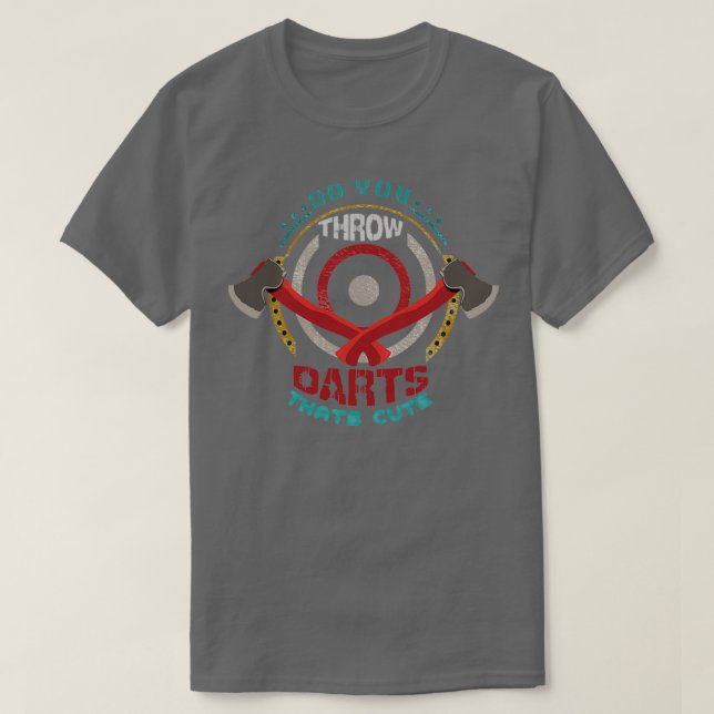 Camiseta Así que lanzas dardos... eh....................... (Diseño del anverso)