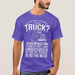 Camiseta Así que piensan que sólo conduzco un camión