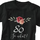 Camiseta Así que qué color de agua positivo Floral 80 cumpl (Subido por el creador)