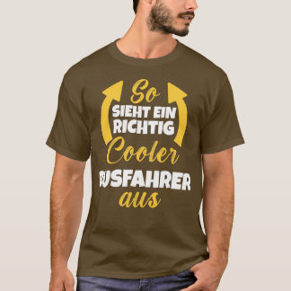 Camiseta Así que Sieht Ein Richtig Cooler Busfahrer aus 1
