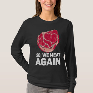 Camiseta Así que volvemos a comer carne de bistec cruda car