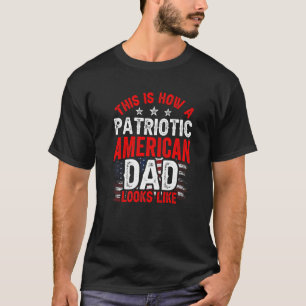 Camiseta Así Se Parece Un Padre Patriótico Estadounidense A