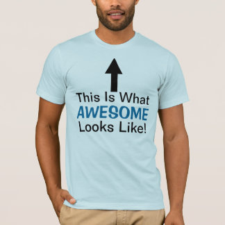 Camiseta ¡Así Se Ve Asombroso!Camiseta