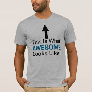 Camiseta ¡Así Se Ve Asombroso!Camiseta