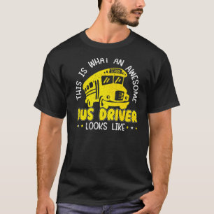 Camiseta Así Se Ve Un Impresionante Conductor De Autobús Co