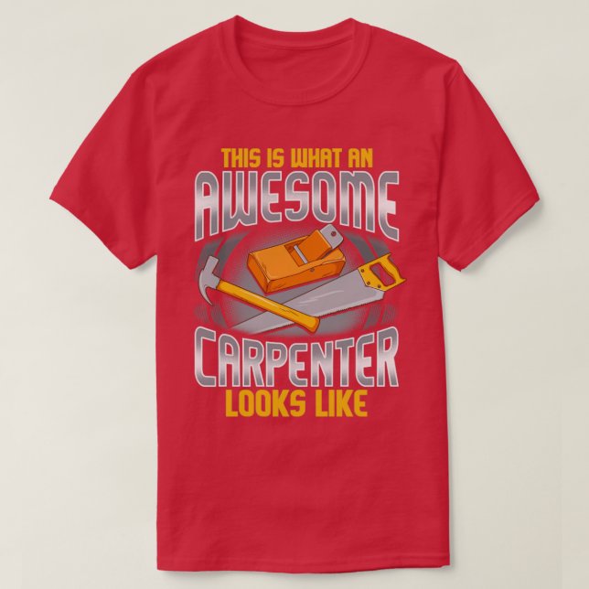 Camiseta Así Se Ve Un Increíble Carpintero (Diseño del anverso)