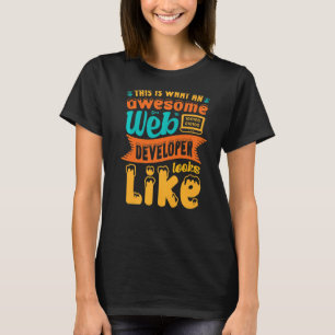 Camiseta Así Se Ve Un Increíble Desarrollador Web...
