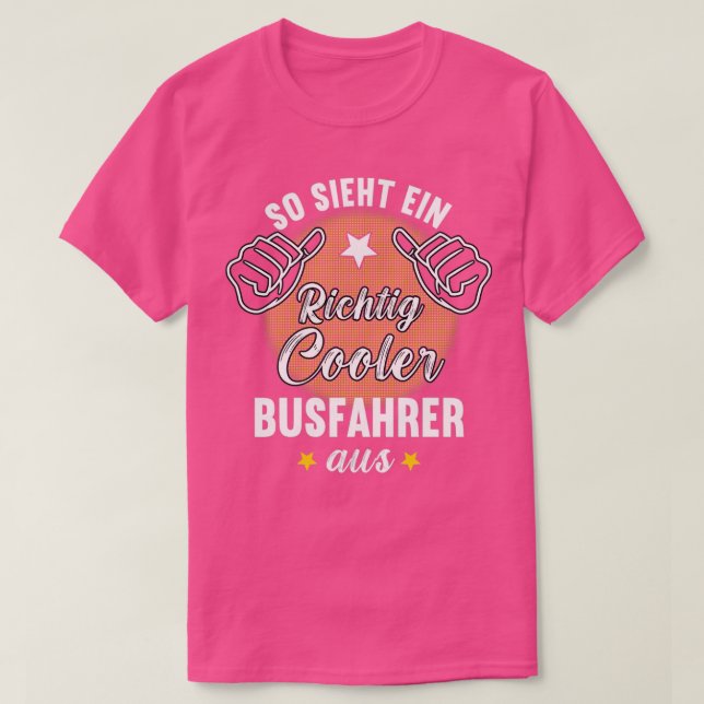 Camiseta Así Sieht Ein Richtig Cooler Busfahrer aus (Diseño del anverso)