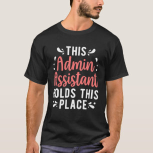 Camiseta Asistente Administrativo Mantiene Este Lugar Admin