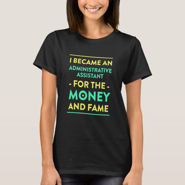 Camiseta Asistente Administrativo para el Dinero y la Fama (Anverso)